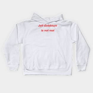 Jeff Goldblum is not real Kids Hoodie